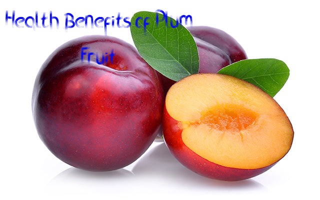 Health Benefits of Plum Fruit