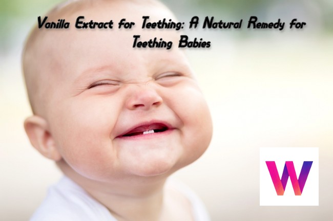 Vanilla Extract for Teething