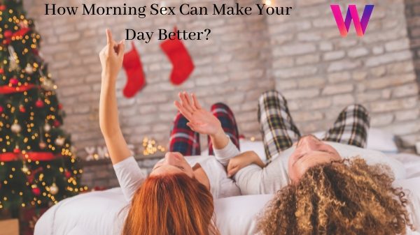 How Morning Sex Can Make Your Day Better?