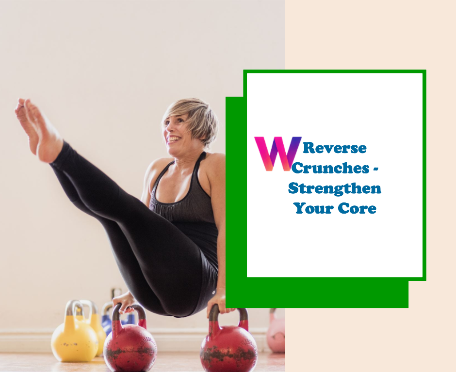 Reverse Crunches - How to Strengthen Your Core?
