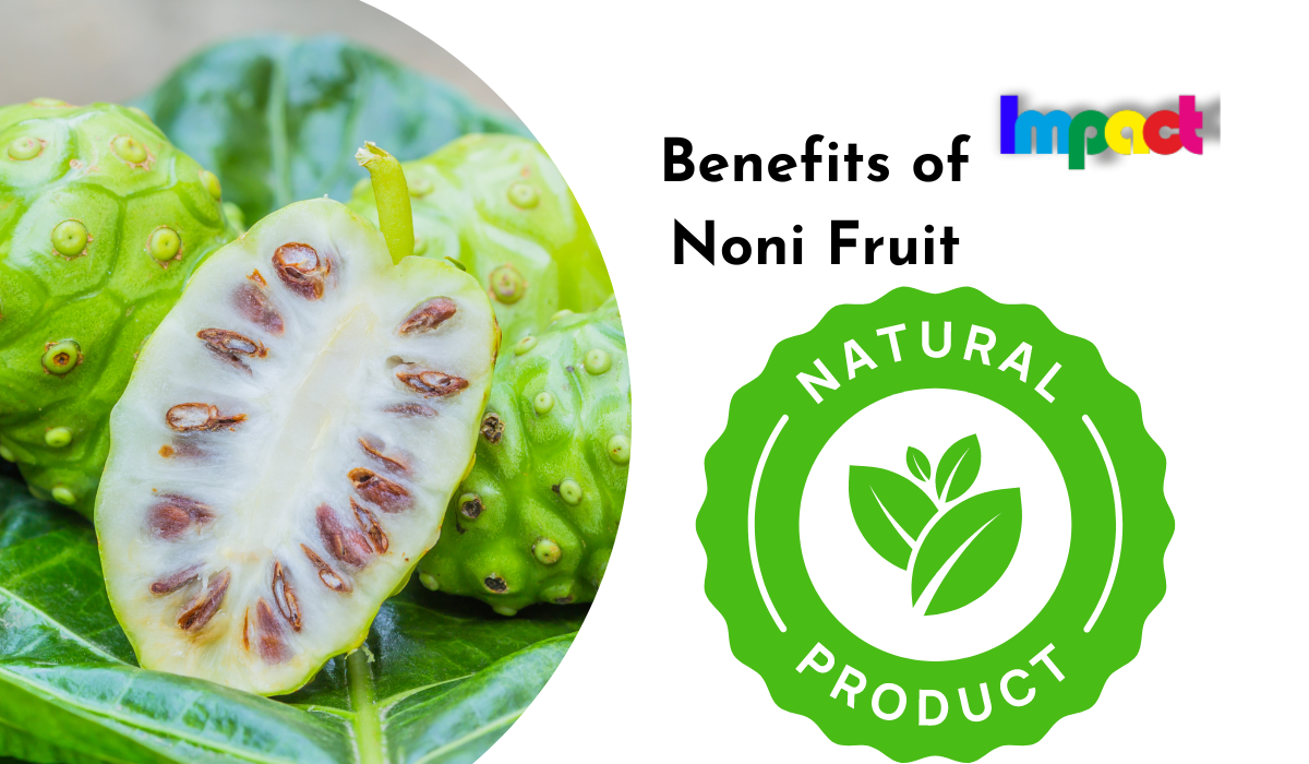 Benefits of Noni Fruit