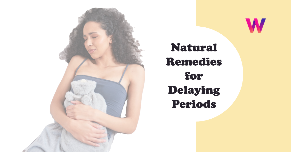 Natural Remedies for Delaying Periods