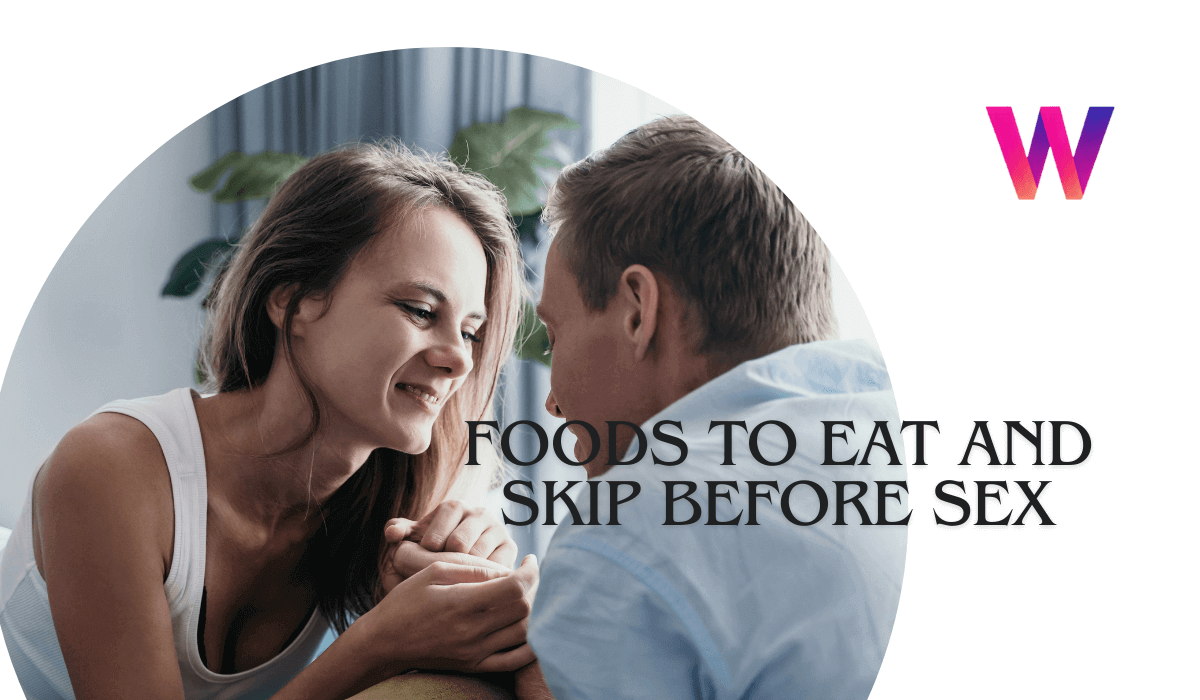Foods to Eat and Skip Before Sex