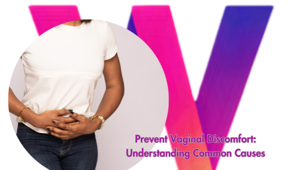 Prevent Vaginal Discomfort