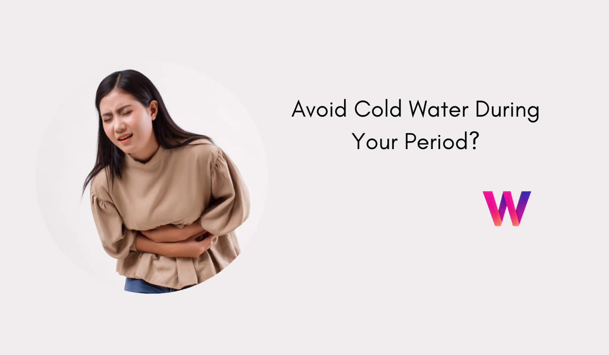 Avoid Cold Water During Your Period
