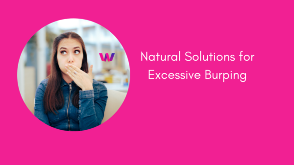 Natural Solutions for Excessive Burping