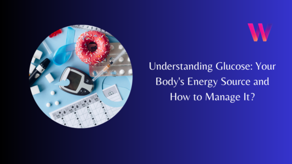 Understanding Glucose Your Body's Energy Source and How to Manage It