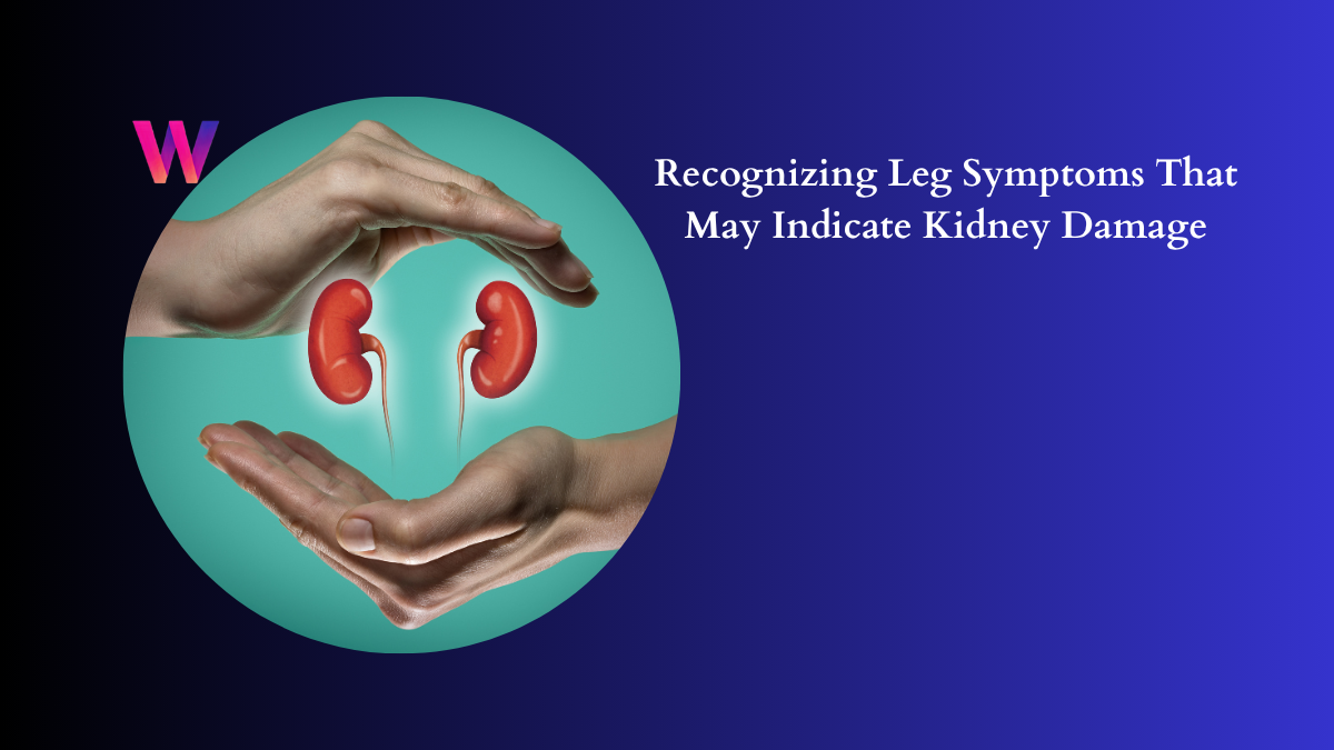 Recognizing Leg Symptoms That May Indicate Kidney Damage