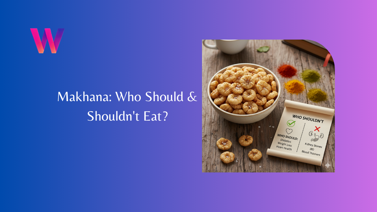 Makhana Who Should & Shouldn't Eat