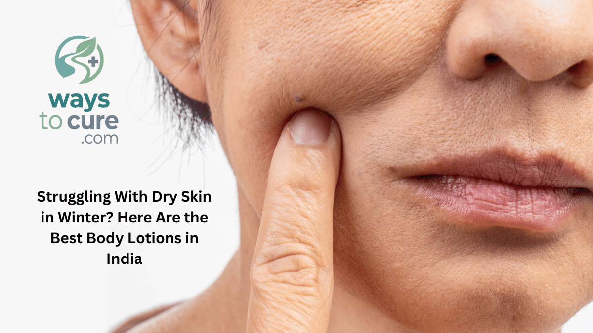Struggling With Dry Skin in Winter Here Are the Best Body Lotions in India